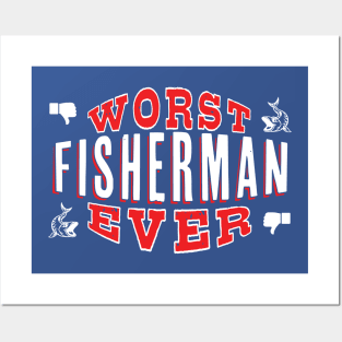 Worst Fisherman Ever - Funny gift for fishing Lovers Posters and Art